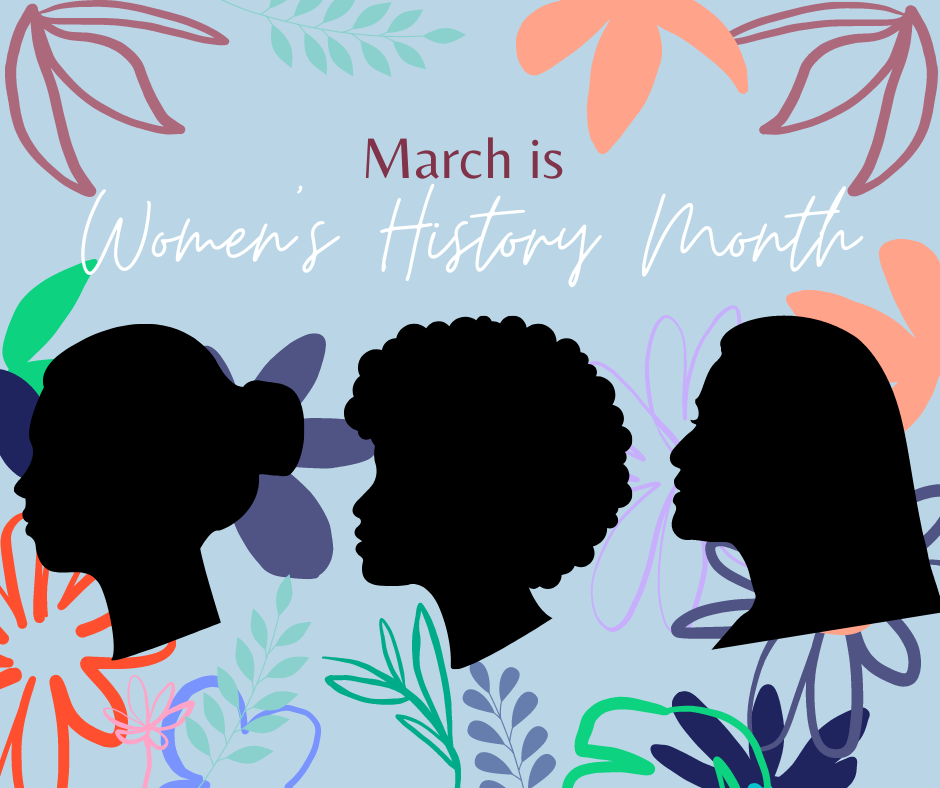 Celebrating Women’s History Month!